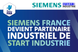 Siemens France, nouveau partenaire industriel de Start Industrie